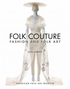 Folk Couture: Fashion and Folk Art
